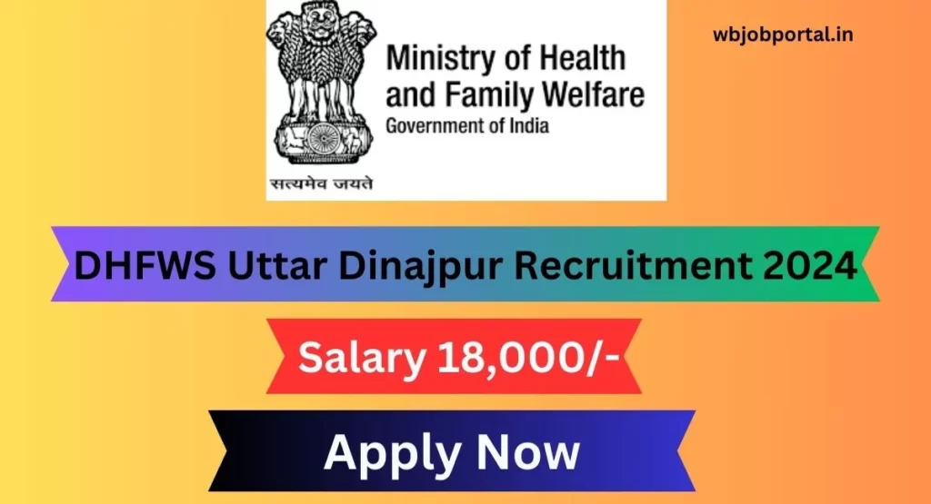 DHFWS Uttar Dinajpur Recruitment 2024 