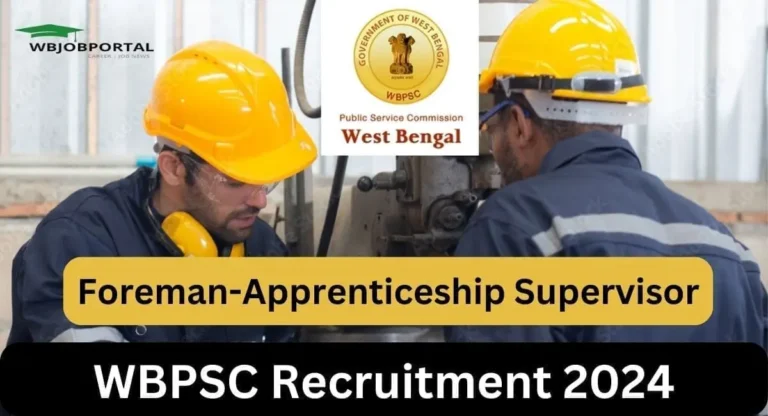 WBPSC Foreman-Apprenticeship Supervisor Recruitment 2024